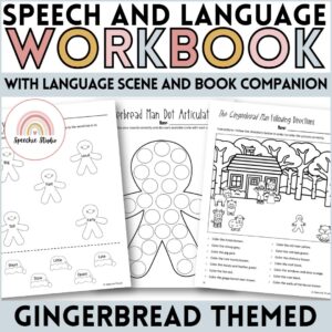 Gingerbread Themed Language and Articulation Workbook for Speech Therapy NO PREP